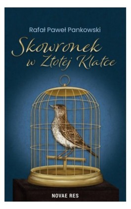 Skowronek w Złotej Klatce - Rafał Paweł Pankowski - Ebook - 978-83-8313-923-4