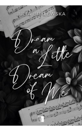 Dream a Little Dream of Me - Julia Brylewska - Ebook - 978-83-8362-294-1