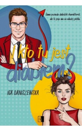 I kto tu jest diabłem? - Iga Daniszewska - Ebook - 978-83-8362-288-0