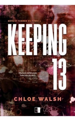 Keeping 13 Część pierwsza - Chloe Walsh - Ebook - 978-83-8362-321-4
