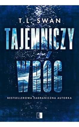 Tajemniczy wróg - T. L. Swan - Ebook - 978-83-8362-331-3