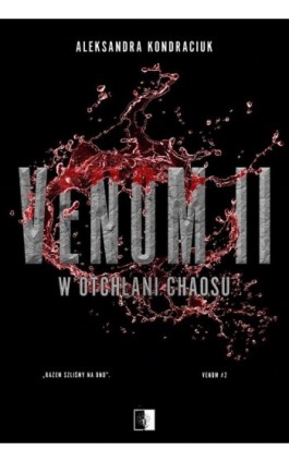 Venom II W otchłani chaosu - Aleksandra Kondraciuk - Ebook - 978-83-8362-286-6