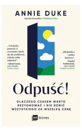 Odpuść! Dlaczego czasem warto rezygnować i nie robić wszystkiego za wszelką cenę - Annie Duke - Ebook - 978-83-8231-447-2