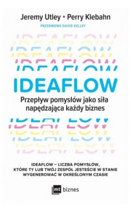 Ideaflow. Przepływ pomysłów jako siła napędzająca każdy biznes - Jeremy Utley - Ebook - 978-83-8231-338-3