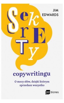 Sekrety copywritingu. O mocy słów, dzięki którym sprzedasz wszystko - Jim Edwards - Ebook - 978-83-8231-449-6