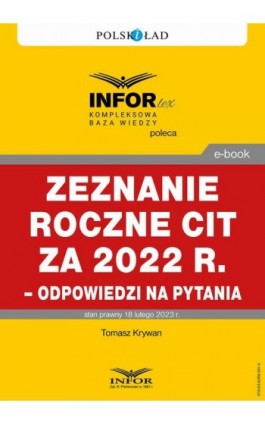 Zeznanie roczne CIT za 2022 r.– odpowiedzi na pytania - Tomasz Krywan - Ebook - 978-83-8268-361-5
