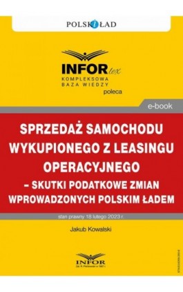 Sprzedaż samochodu wykupionego z leasingu operacyjnego – skutki podatkowe zmian wprowadzonych Polskim Ładem - Jakub Kowalski - Ebook - 978-83-8268-360-8