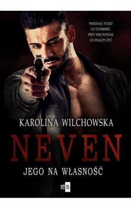 Neven. Jego na własność #1 - Karolina Wilchowska - Ebook - 978-83-8290-409-3