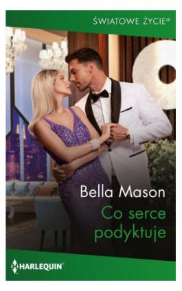 Co serce podyktuje - Bella Mason - Ebook - 978-83-8342-406-4