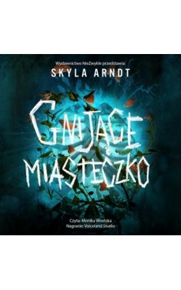 Gnijące miasteczko - Skyla Arndt - Audiobook - 978-83-8362-324-5