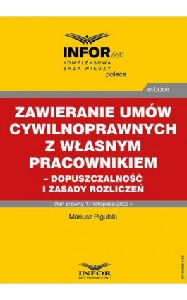 Zawieranie umów cywilnoprawnych z własnym pracownikiem - dopuszczalność i zasady rozliczeń - Mariusz Pigulski - Ebook - 978-83-8268-513-8