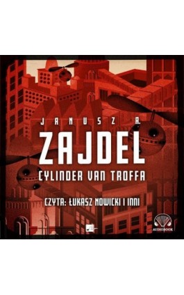 Cylinder van Troffa - Janusz Andrzej Zajdel - Audiobook - 978-83-60313-38-1