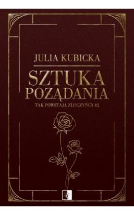 Sztuka pożądania - Julia Kubicka - Ebook - 978-83-8362-372-6