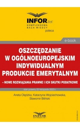 Oszczędzanie w ogólnoeuropejskim indywidualnym produkcie emerytalnym – nowe rozwiązania prawne i ich skutki podatkowe - Aneta Olędzka - Ebook - 978-83-8268-515-2
