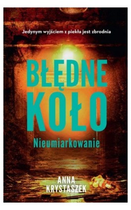 Błędne koło Nieumiarkowanie - Anna Krystaszek - Ebook - 978-83-287-3008-3