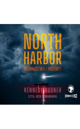 North Harbor. Morderstwo i przemyt - Kennedy Hudner - Audiobook - 978-83-8334-371-6