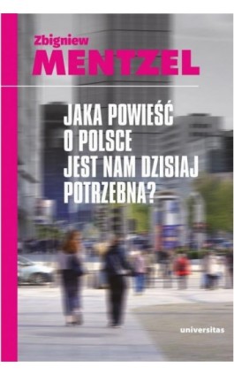 Jaka powieść o Polsce jest nam dzisiaj potrzebna - Zbigniew Mentzel - Ebook - 978-83-242-6759-0