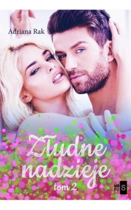 Złudne nadzieje. Tom 2 - Adriana Rak - Ebook - 978-83-8290-461-1