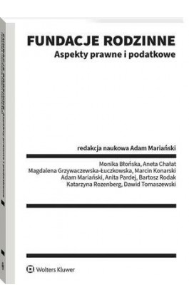 Fundacje rodzinne. Aspekty prawne i podatkowe - Adam Mariański - Ebook - 978-83-8358-252-8