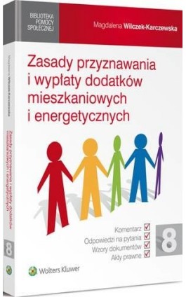 Zasady przyznawania i wypłaty dodatków mieszkaniowych i energetycznych - Magdalena Wilczek-Karczewska - Ebook - 978-83-264-9938-8