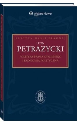 Polityka prawa cywilnego i ekonomia polityczna - Leon Petrażycki - Ebook - 978-83-8107-501-5