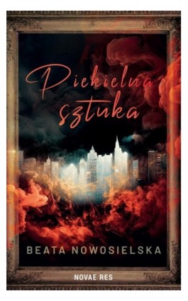 Piekielna sztuka - Beata Nowosielska - Ebook - 978-83-8313-886-2