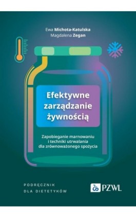 Efektywne zarządzanie żywnością - Ewa Michota-Katulska - Ebook - 978-83-01-23516-1