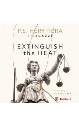 Extinguish the Heat. Runda finałowa - Katarzyna Barlińska Vel P.s. Herytiera - Pizgacz - Audiobook - 978-83-289-1361-5
