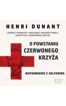 O powstaniu Czerwonego Krzyża. Wspomnienie z Solferino - Henri Dunant - Audiobook - 978-83-68145-06-9