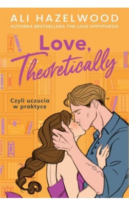 Love, Theoretically - Ali Hazelwood - Ebook - 978-83-287-3032-8