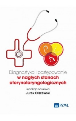 Diagnostyka i postępowanie w nagłych stanach otorynolaryngologicznych - Ebook - 978-83-01-23514-7