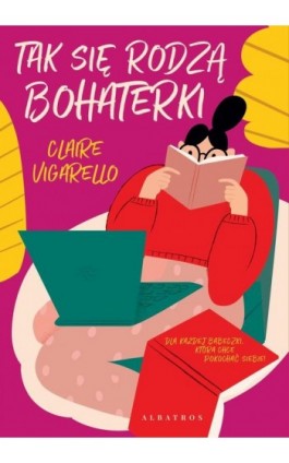 Tak się rodzą bohaterki - Claire Vigarello - Ebook - 978-83-8361-152-5