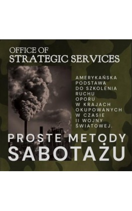 Proste metody sabotażu. Podręcznik szkolenia ruchu oporu - William J. Donovan - Audiobook - 978-83-68145-11-3