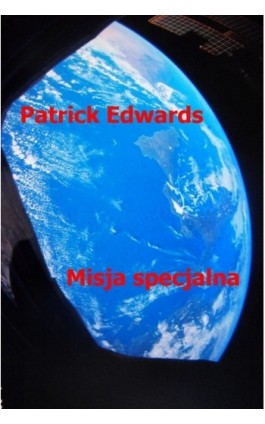 Misja specjalna - Patrick Edwards - Ebook - 978-83-7859-108-5