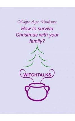 How to survive Christmas with your family? - Kalya Aga Drakeova - Ebook - 978-83-969445-3-5