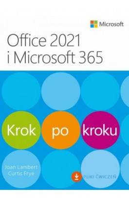 Office 2021 i Microsoft 365 Krok po kroku - Joan Lambert, Curtis Frye - Ebook - 9788375415377