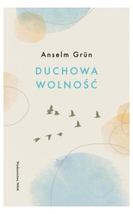 Duchowa wolność - Anselm Grün - Ebook - 978-83-277-3776-2