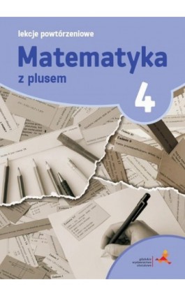 Matematyka 4. Lekcje powtórzeniowe - Marzenna Grochowalska - Ebook - 978-83-7420-691-4