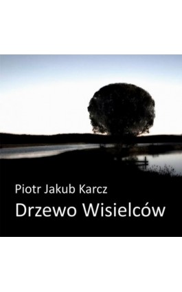 Drzewo wisielców - Piotr Jakub Karcz - Audiobook - 978-83-8166-419-6