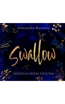 Swallow. Nadzieja umiera ostatnia - Aleksandra Muraszka - Audiobook - 9788382664058