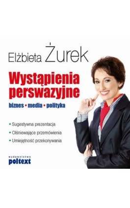 Wystąpienia perswazyjne Biznes, media, polityka - Elżbieta Żurek - Audiobook - 978-83-7561-384-1