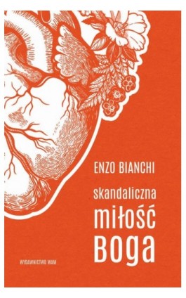 Skandaliczna miłość Boga - Enzo Bianchi - Ebook - 978-83-277-0847-2