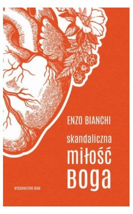 Skandaliczna miłość Boga - Enzo Bianchi - Ebook - 978-83-277-0847-2