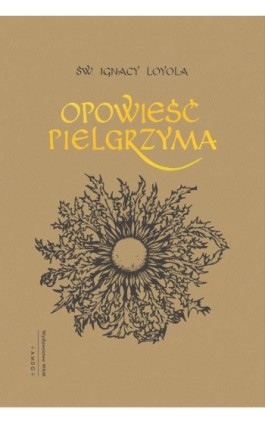 Opowieść Pielgrzyma - Ignacy Loyola - Ebook - 978-83-277-2628-5
