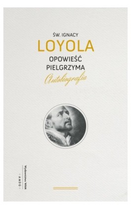 Opowieść Pielgrzyma - Ignacy Loyola - Ebook - 978-83-277-2628-5