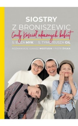 Siostry z Broniszewic. Czuły Kościół odważnych kobiet - Eliza Myk - Ebook - 978-83-277-2722-0