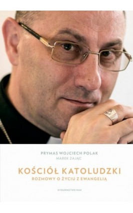 Kościół katoludzki. Rozmowy o życiu z Ewangelią - Wojciech Polak - Ebook - 978-83-277-0994-3