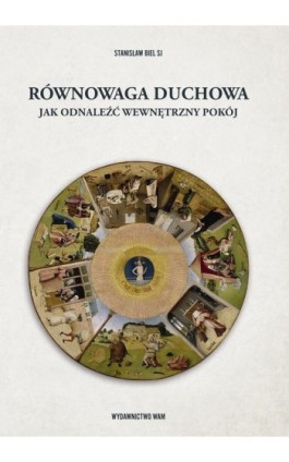 Równowaga duchowa. Jak odnaleźć wewnętrzny pokój - Stanisław Biel SJ - Ebook - 978-83-277-2378-9