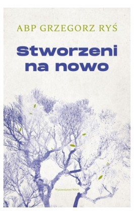 Stworzeni na nowo - Abp Grzegorz Ryś - Ebook - 978-83-277-2412-0