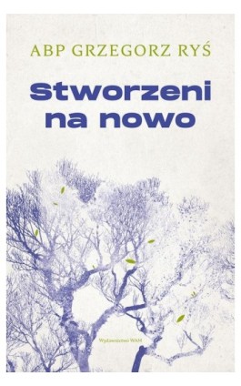 Stworzeni na nowo - Abp Grzegorz Ryś - Ebook - 978-83-277-2412-0